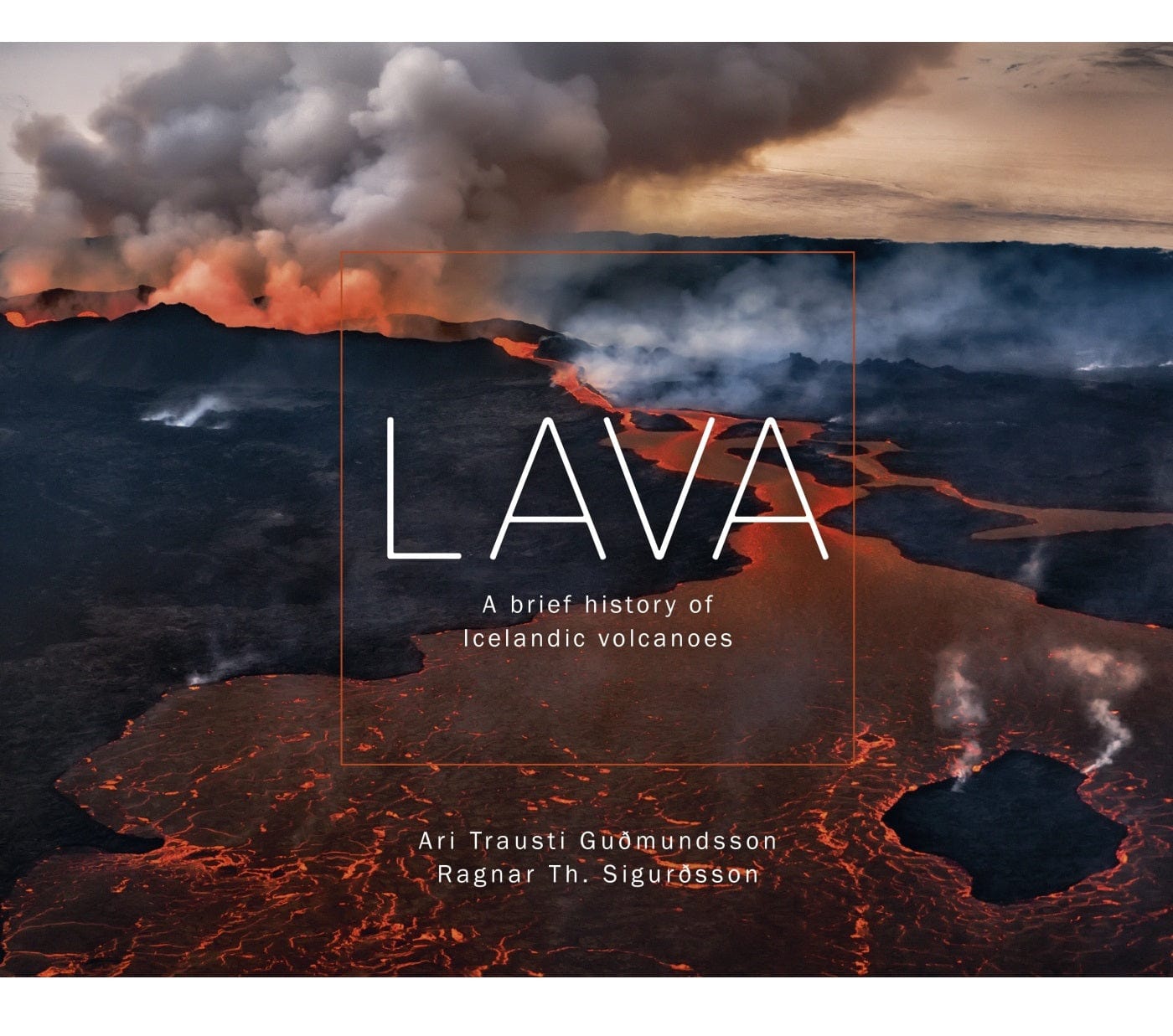 Lava: A Brief History of Icelandic Volcanoes - Hardcover book - The Icelandic Store