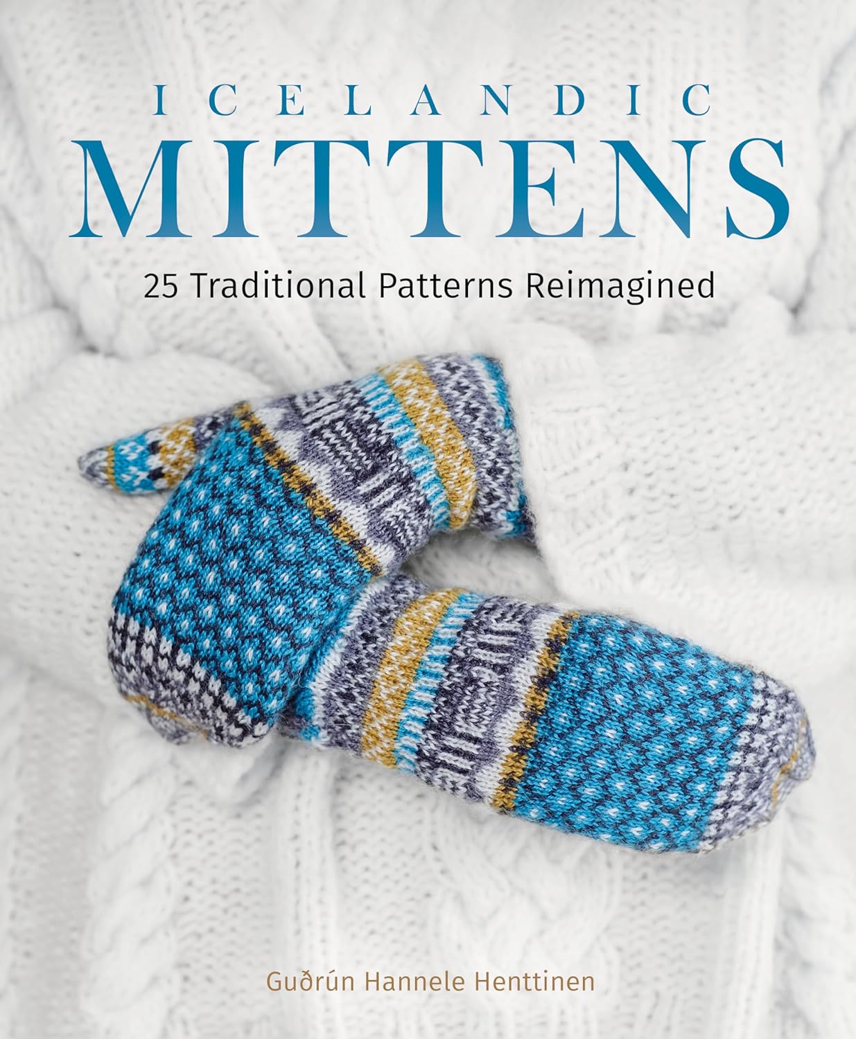 Icelandic Mittens: 25 Traditional Patterns Made New  Hardcover - The Icelandic Store