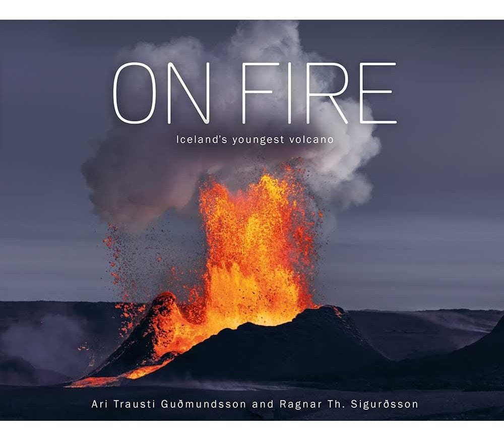 On Fire – Iceland´s youngest volcano - Hardcover book - The Icelandic Store